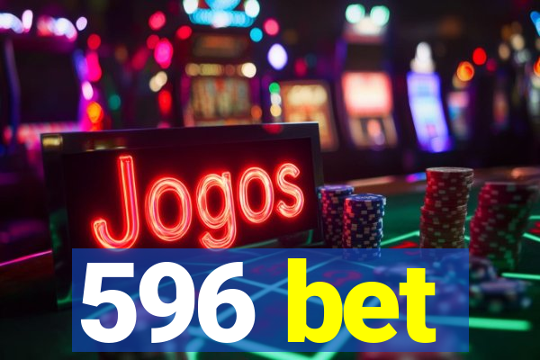 596 bet